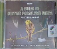 A Guide to British Farmland Birds and Their Sounds written by BBC Radio 4 Team performed by Brett Westwood and Stephen Moss on Audio CD (Abridged)